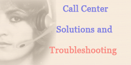 Call Center Solutions and Troubleshooting